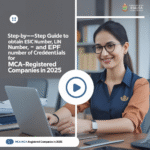 How to Get ESIC Number, LIN Number, and EPF Credentials for MCA-Registered Companies in 2025: Step-by-Step Guide